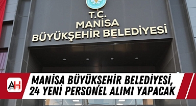 Manisa Büyükşehir Belediyesi, 24 Yeni Personel Alımı Yapacak