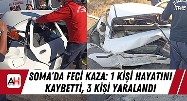 Soma'da Feci Kaza: 1 Kişi Hayatını Kaybetti, 3 Kişi Yaralandı