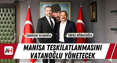 Yavuz Ağıralioğlu’nun Partisinde Manisa Teşkilatlanmasını Vatanoğlu Yönetecek