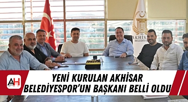 Yeni Kurulan Akhisar Belediyespor'un başkanı belli oldu