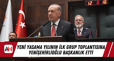 Yeni Yasama Yılının İlk Grup Toplantısına Yenişehirlioğlu Başkanlık Etti