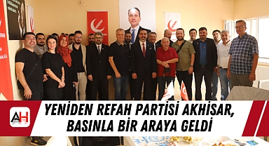 Yeniden Refah Partisi Akhisar, Basınla Bir Araya Geldi