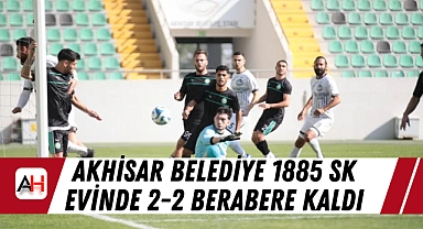Akhisar Belediye 1885 SK evinde 2-2 berabere kaldı