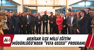 Akhisar İlçe Milli Eğitim Müdürlüğü’nden “Vefa Gecesi” Programı