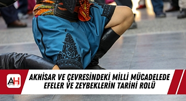 Akhisar ve Çevresindeki Milli Mücadelede Efeler ve Zeybeklerin Tarihi Rolü