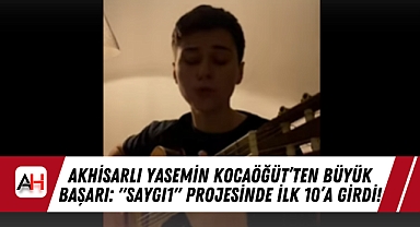 Akhisarlı Yasemin Kocaöğüt’ten Büyük Başarı: "Saygı1" Projesinde İlk 10’a Girdi!