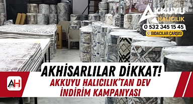 Akhisarlılar Dikkat! Akkuyu Halıcılık'tan Dev İndirim Kampanyası