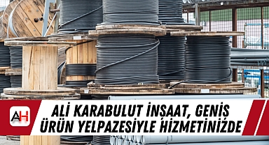 Ali Karabulut İnşaat, Geniş Ürün Yelpazesiyle Hizmetinizde