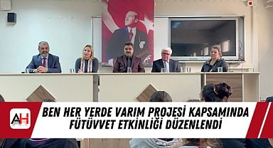 Ben Her Yerde Varım Projesi Kapsamında Fütüvvet Etkinliği Düzenlendi