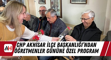 CHP Akhisar İlçe Başkanlığı'ndan Öğretmenler Gününe Özel Program