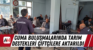 Cuma Buluşmalarında Tarım Destekleri Çiftçilere Aktarıldı