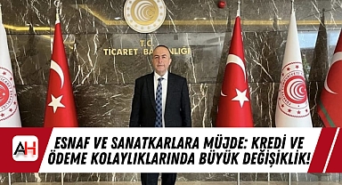 Esnaf ve Sanatkarlara Müjde: Kredi ve Ödeme Kolaylıklarında Büyük Değişiklik!