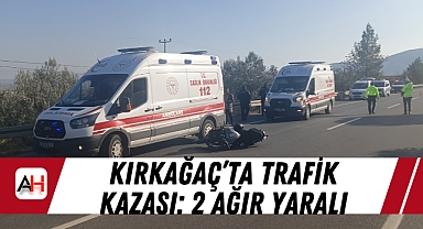 Kırkağaç'ta Trafik Kazası: 2 Ağır Yaralı