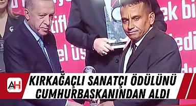 Kırkağaçlı sanatçı ödülünü Cumhurbaşkanından aldı