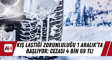 Kış Lastiği Zorunluluğu 1 Aralık'ta Başlıyor: Cezası 4 Bin 69 TL!