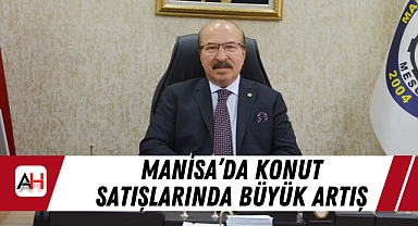 Manisa'da Konut Satışlarında Büyük Artış