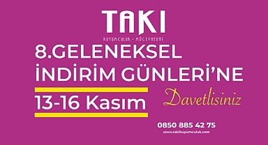 TAKI Kuyumculuk'tan 8. Geleneksel İndirim Günleri Başlıyor!