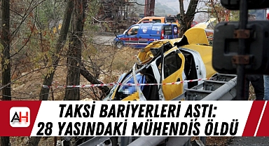 Taksi Bariyerleri Aştı: 28 Yaşındaki Mühendis Öldü