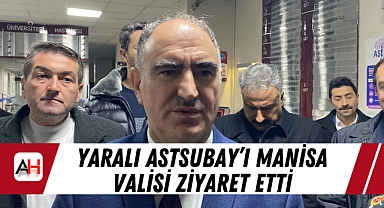 Yaralı Astsubay'ı Manisa Valisi ziyaret etti