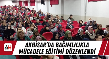 Akhisar’da Bağımlılıkla Mücadele Eğitimi Düzenlendi