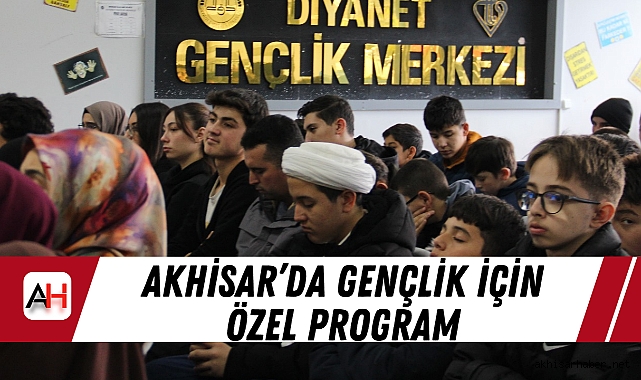 Akhisar’da Gençlik İçin Özel Program