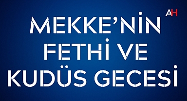 Akhisar’da Mekke’nin Fethi ve Kudüs Gecesi Etkinliği Düzenleniyor