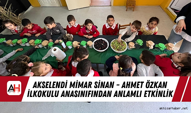 Akselendi Mimar Sinan - Ahmet Özkan İlkokulu Anasınıfından Anlamlı Etkinlik