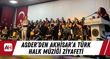 ASDER'den Akhisar'a Türk Halk Müziği Ziyafeti