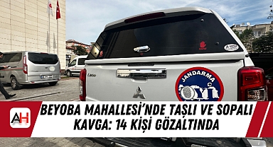 Beyoba Mahallesi'nde Taşlı ve Sopalı Kavga: 14 Kişi Gözaltında