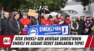 DİSK Emekli-Sen Akhisar Şubesi’nden Emekli ve Asgari Ücret Zamlarına Tepki