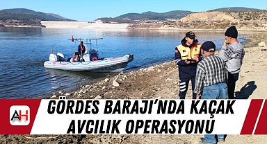 Gördes Barajı'nda Kaçak Avcılık Operasyonu: 800 Metrelik Uzatma Ağı Ele Geçirildi