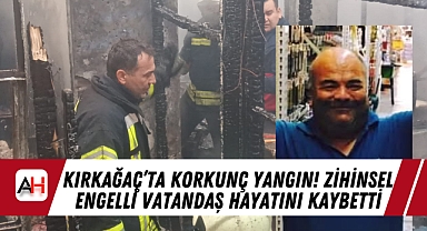 Kırkağaç'ta Korkunç Yangın! Zihinsel Engelli Vatandaş Hayatını Kaybetti
