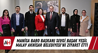 Manisa Baro Başkanı Sevgi Başak Yeşil Malay Akhisar Belediyesi'ni Ziyaret Etti