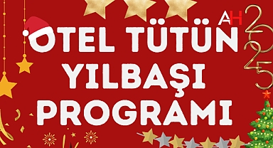 Otel Tütün'de Muhteşem Yılbaşı Programı: 2025'e Eğlence Dolu Bir Başlangıç