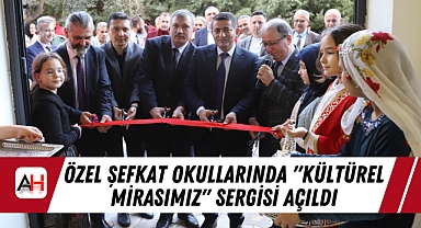 Özel Şefkat Okullarında "Kültürel Mirasımız" Sergisi Açıldı