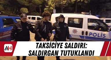 Taksiciye Saldırı: Saldırgan Tutuklandı