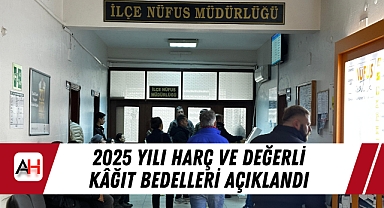 2025 Yılı Harç ve Değerli Kâğıt Bedelleri Açıklandı