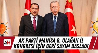 AK Parti Manisa 8. Olağan İl Kongresi İçin Geri Sayım Başladı