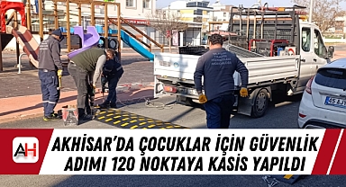 Akhisar'da Çocuklar İçin Güvenlik Adımı 120 noktaya Kasis yapıldı