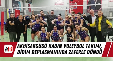 Akhisargücü Kadın Voleybol Takımı, Didim Deplasmanında Zaferle Döndü
