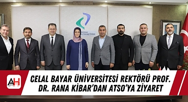 Celal Bayar Üniversitesi Rektörü Prof. Dr. Rana Kibar’dan ATSO’ya Ziyaret