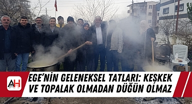 Ege’nin Geleneksel Tatları: Keşkek ve Topalak Olmadan Düğün Olmaz
