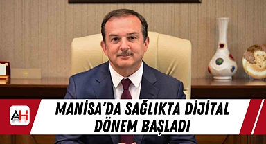 Manisa’da Sağlıkta Dijital Dönem Başladı