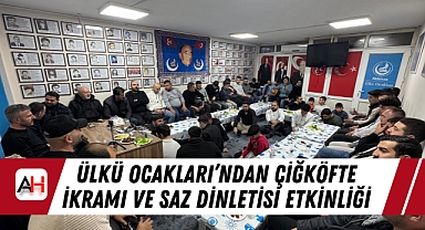 Ülkü Ocakları’ndan Çiğköfte İkramı ve Saz Dinletisi Etkinliği