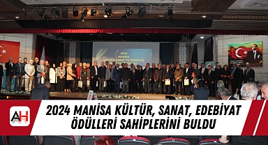 2024 Manisa Kültür, Sanat, Edebiyat Ödülleri sahiplerini buldu