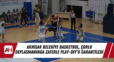 Akhisar Belediye Basketbol, Çorlu Deplasmanında Zaferle Play-Off’u Garantiledi