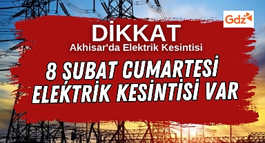 Akhisar’da 8 Şubat 2025 Cumartesi Günü Elektrik Kesintisi Var