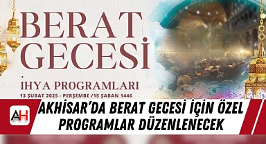 Akhisar’da Berat Gecesi İçin Özel Programlar Düzenlenecek