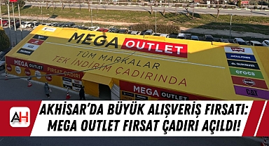 Akhisar'da Büyük Alışveriş Fırsatı: Mega Outlet Fırsat Çadırı Açıldı!