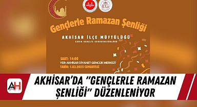 Akhisar'da "Gençlerle Ramazan Şenliği" Düzenleniyor